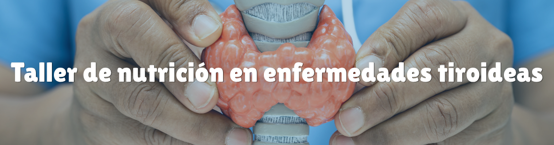 Taller de nutrición en enfermedades tiroideas